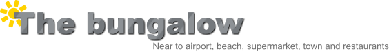 The bungalow Near to airport, beach, supermarket, town and restaurants