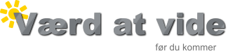 Værd at vide før du kommer